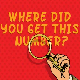 Where Did You Get This Number? Podcast artwork