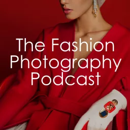 The Fashion Photography Podcast artwork