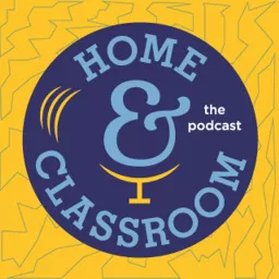 Home & Classroom Podcast artwork