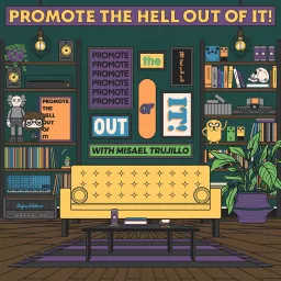 Promote The Hell Out Of It! Podcast artwork