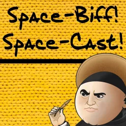 Space-Biff! Space-Cast! Podcast artwork