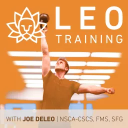 LEO Training: Strength & Conditioning | Endurance | Health | Performance | Injury Prevention | Joe DeLeo Podcast artwork