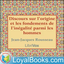 Discours sur l'origine et les fondements de l'inégalité parmi les hommes by Jean-Jacques Rousseau