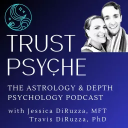 Trust Psyche Podcast | Archetypal Astrology & Depth Psychology artwork