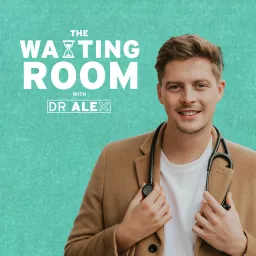 The Waiting Room With Dr Alex Podcast artwork