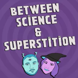 Between Science and Superstition - A Twilight Zone Podcast! artwork