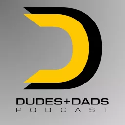 Dudes And Dads Podcast artwork