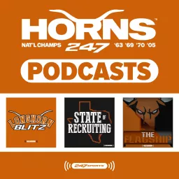 Horns247 Podcasts: Longhorn Blitz, The Flagship and State of Recruiting artwork