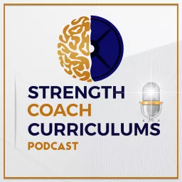 Strength Coach Curriculums Podcast artwork