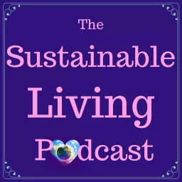The Sustainable Living Podcast artwork