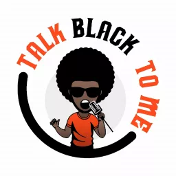 Talk Black to Me Podcast artwork
