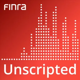 FINRA Unscripted Podcast artwork