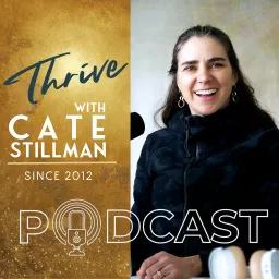 Thrive with Cate Stillman Podcast