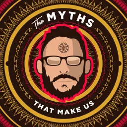 The Myths That Make Us