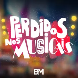 Perdidos nos Musicais Podcast artwork