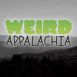 Weird Appalachia Podcast artwork