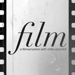 A Filmversation with Mike and Nick Podcast artwork