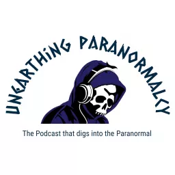 Unearthing Paranormalcy Podcast artwork