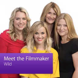 Reese Witherspoon, Laura Dern, Cheryl Strayed, and Bruna Papandrea: Meet the Filmmaker Podcast artwork
