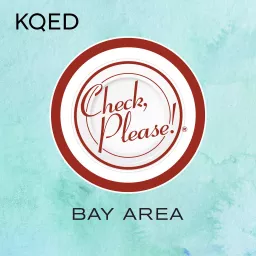 Check, Please! Bay Area Podcast artwork