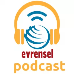 evrensel podcast