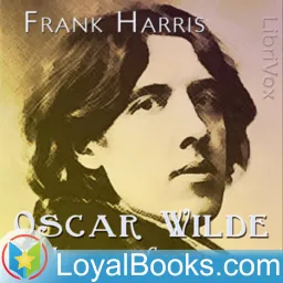 Oscar Wilde: His Life and Confessions by Frank Harris