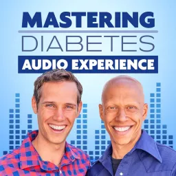 Mastering Diabetes Audio Experience Podcast artwork
