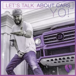 Lets Talk About Cars YO! Podcast artwork