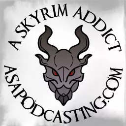 Skyrim Addict: An Elder Scrolls podcast artwork