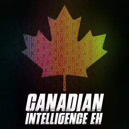 Canadian Intelligence Eh Podcast artwork