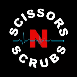 Scissors N Scrubs: The $#!t Nurses See Podcast artwork