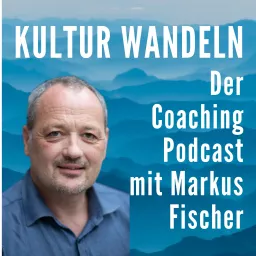 Kultur wandeln - Der kritische Coaching Podcast artwork
