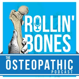 Rollin' Bones: The Osteopathic Podcast artwork
