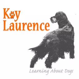 Kay Laurence - Learning About Dogs Podcast artwork