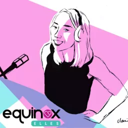 Equinox Elles: histoires de femmes, de parcours, de vies à Barcelone Podcast artwork