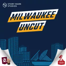 Milwaukee Uncut Podcast artwork