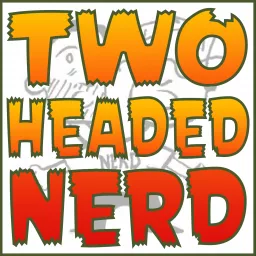 The Two-Headed Nerd Comic Book Podcast artwork