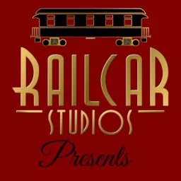 Railcar Studios Presents Podcast artwork