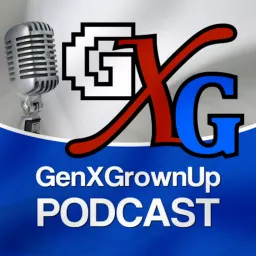 GenXGrownUp Podcast artwork