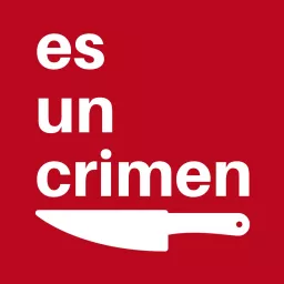 es un crimen. Podcast artwork