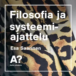 Esa Saarinen: Filosofia ja systeemiajattelu Podcast artwork