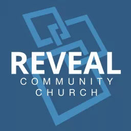Reveal Community Church Podcast artwork