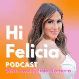 Hi Felicia Podcast artwork