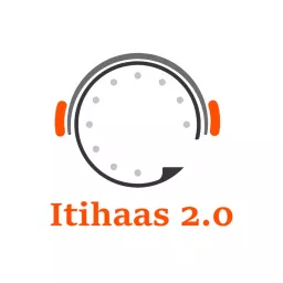 Itihaas 2.0 Podcast artwork
