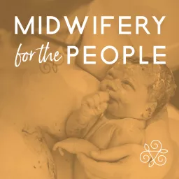 Midwifery for the People Podcast artwork