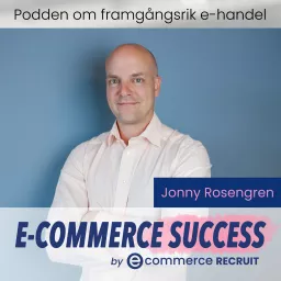 E-commerce Success - podden om framgångsrik e-handel Podcast artwork