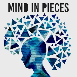 Mind in Pieces Podcast artwork