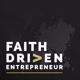 Faith Driven Entrepreneur Podcast artwork