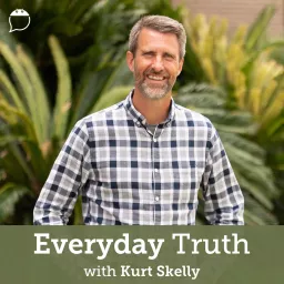 Everyday Truth with Kurt Skelly Podcast artwork