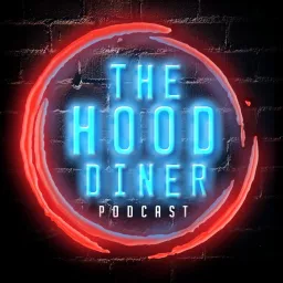 The Hood Diner Podcast artwork